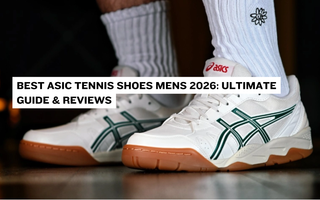 Best ASIC Tennis Shoes Mens 2026: Ultimate Guide & Reviews