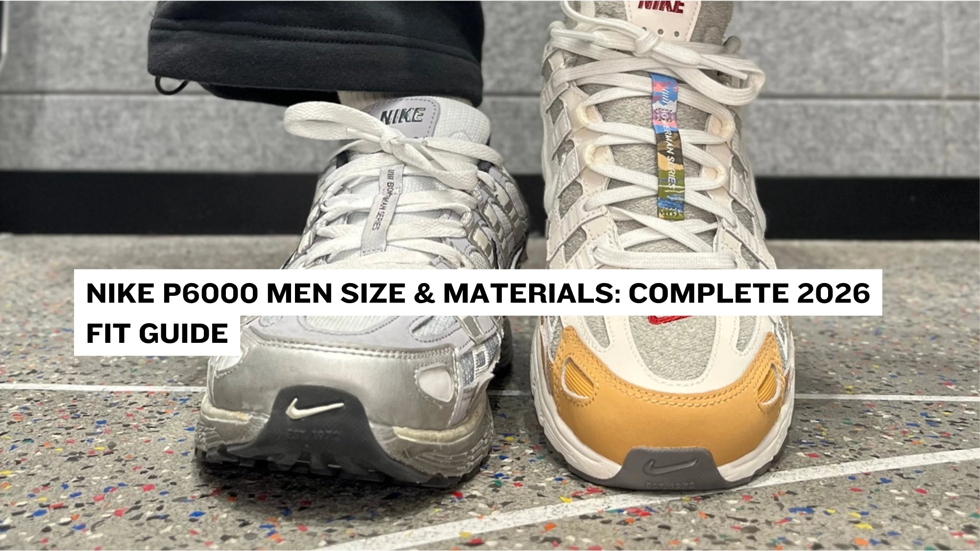 P6000s Matching Nike P6000 Men Size & Materials: Complete 2026 Fit Guide – Double Boxed