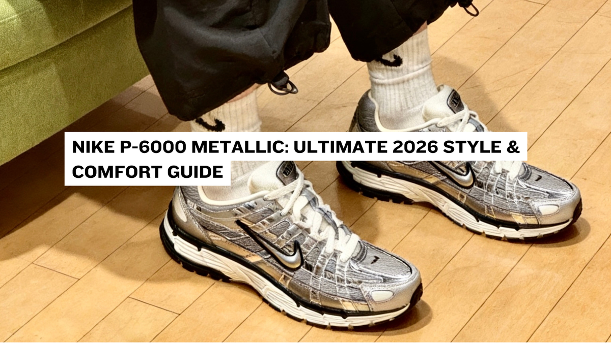 Nike P-6000 Metallic: Ultimate 2026 Style & Comfort Guide – Double Boxed