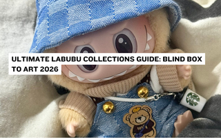 Ultimate Labubu Collections Guide: Blind Box to Art 2026