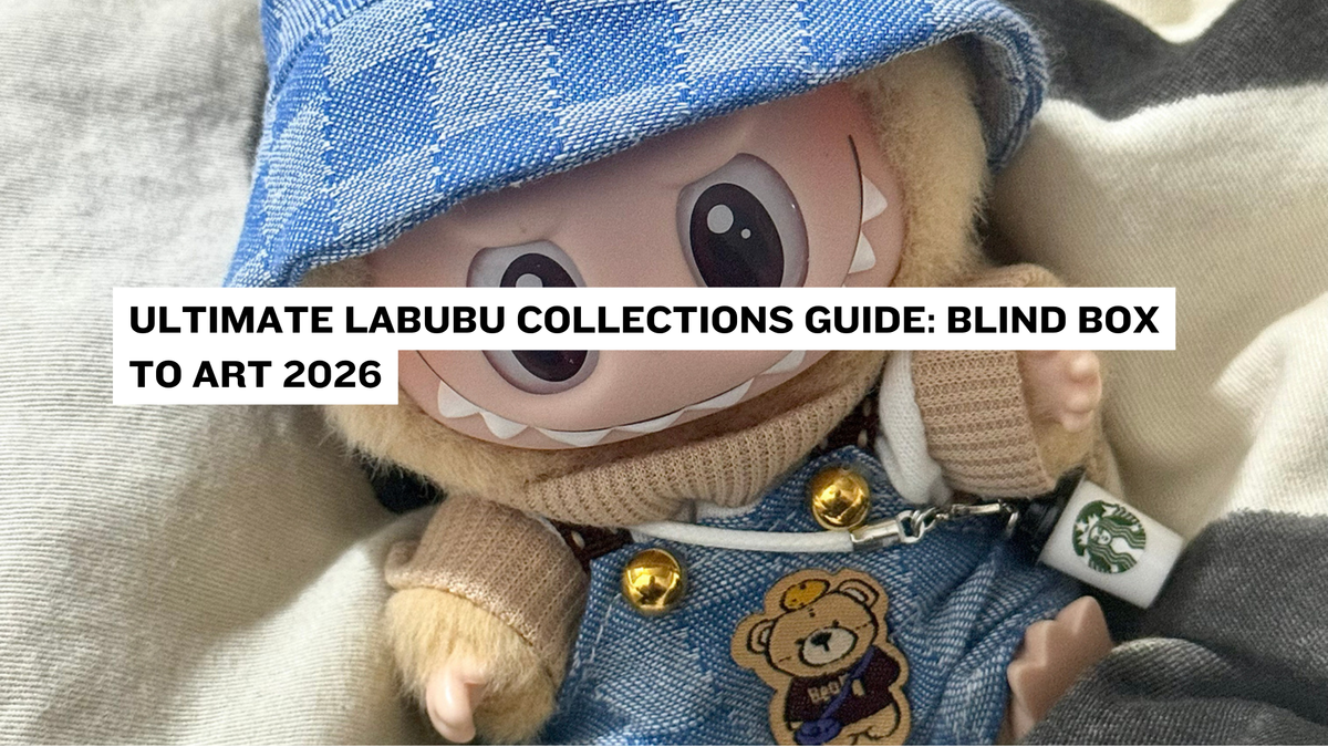 Ultimate Labubu Collections Guide: Blind Box to Art 2026 – Double Boxed