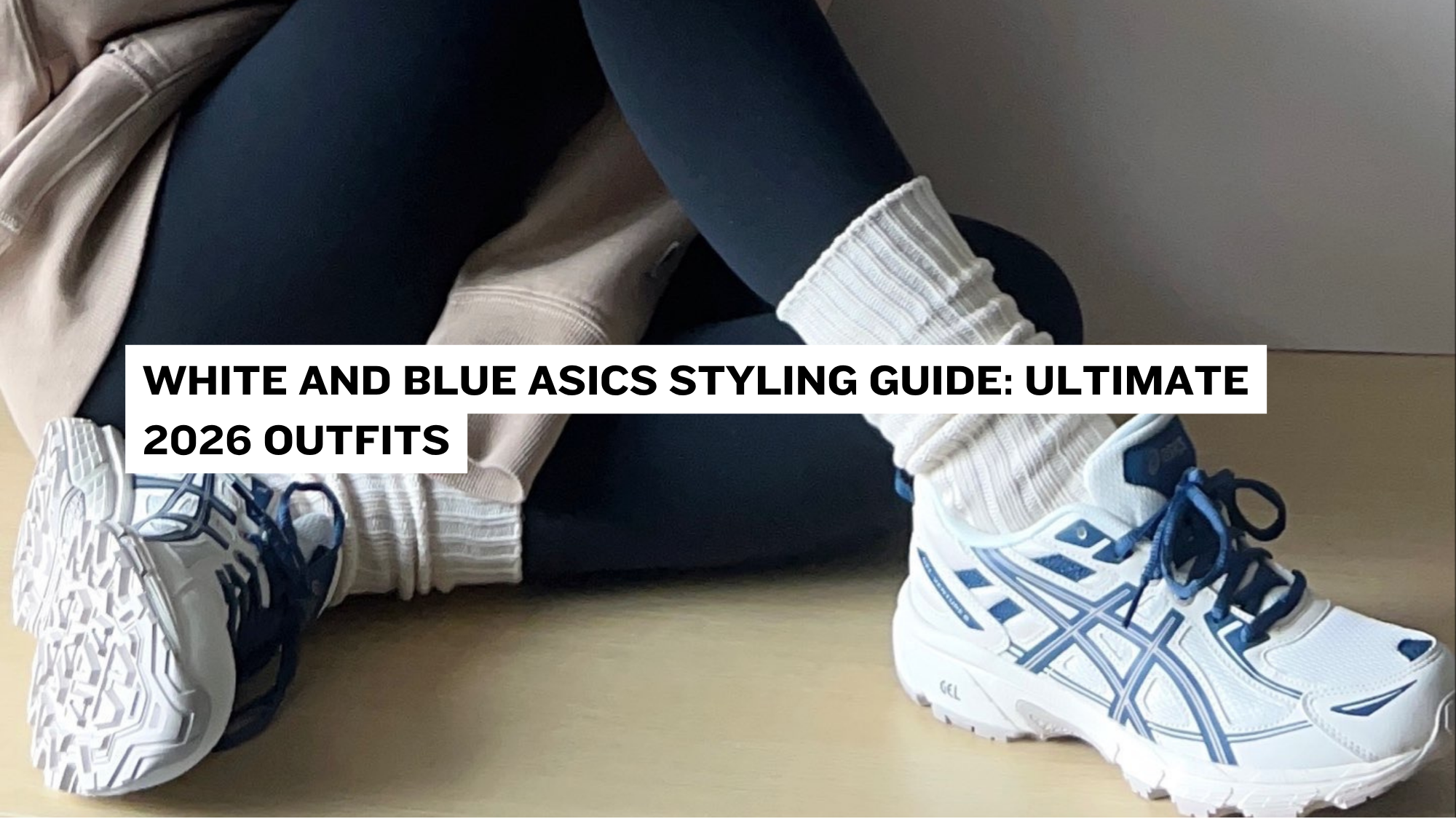 White and Blue ASICS Styling Guide: Ultimate 2026 Outfits – Double Boxed
