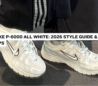 Nike P-6000 All White: 2026 Style Guide & Care Tips