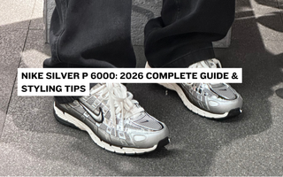 Nike Silver P 6000: 2026 Complete Guide & Styling Tips
