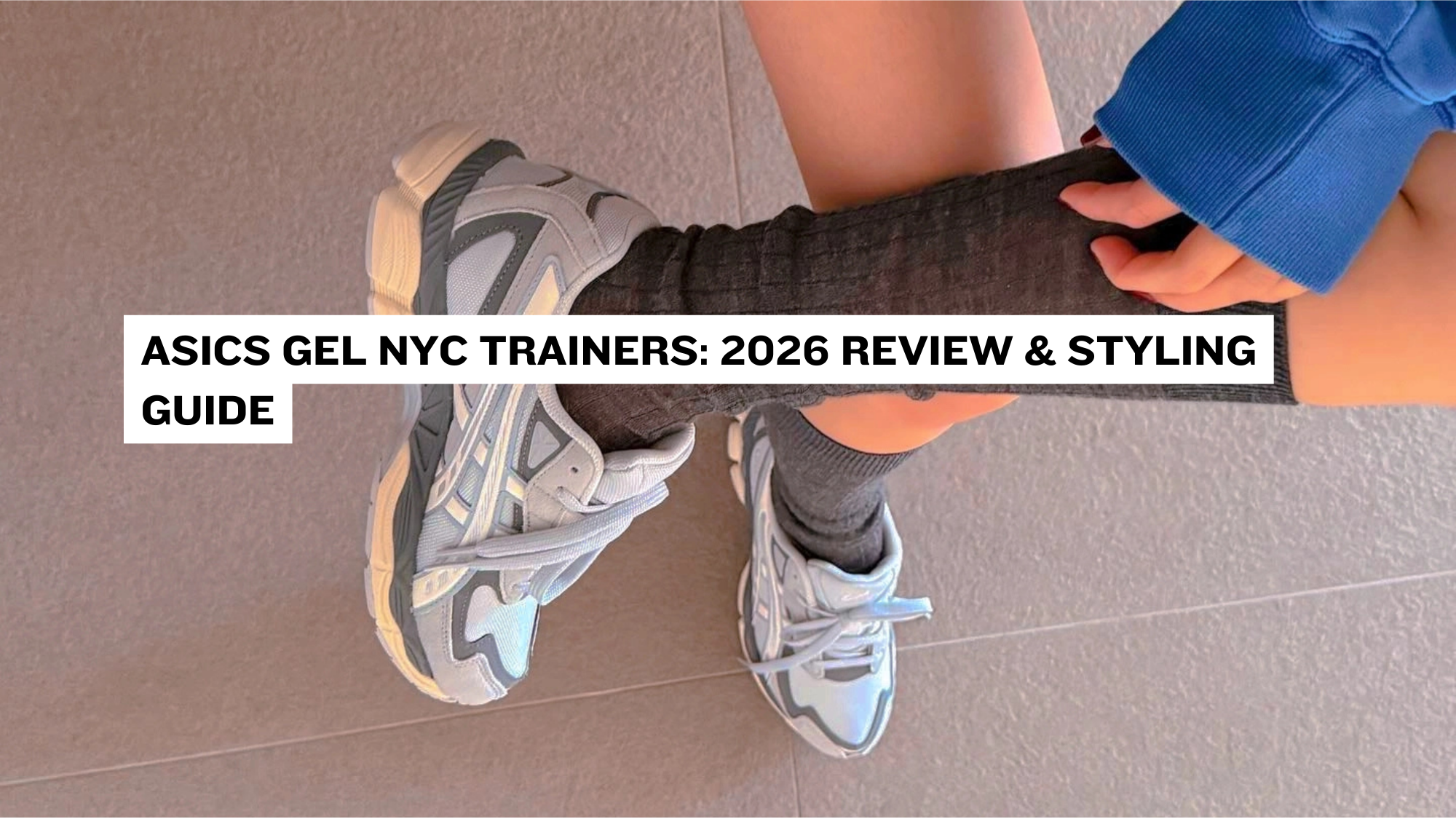 Double Boxed ASICS Gel NYC Trainers: 2026 Review & Styling Guide – Double Boxed