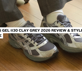 ASICS Gel 1130 Clay Grey 2026 Review & Styling Guide