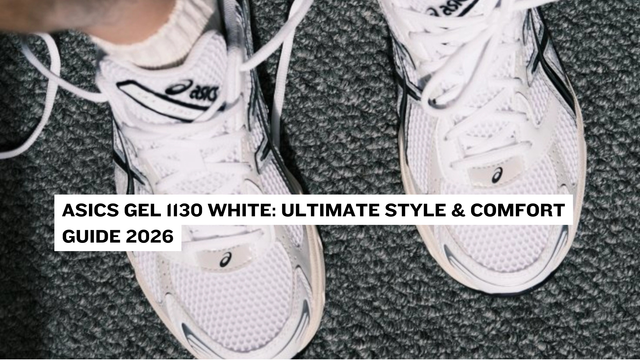 ASICS Gel 1130 White: Ultimate Style & Comfort Guide 2026 – Double Boxed
