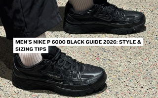 Men's Nike P 6000 Black Guide 2026: Style & Sizing Tips