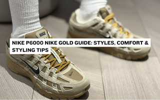 Nike P6000 Nike Gold Guide: Styles, Comfort & Styling Tips