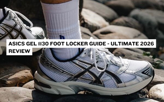 ASICS Gel 1130 Foot Locker Guide - Ultimate 2026 Review